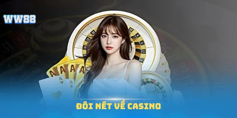 Giới thiệu sảnh casino WW88 đang được săn đón